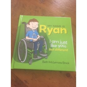 My Name is Ryan, I am just like you, but different by Beth McLemore